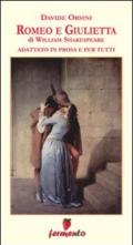 Romeo e Giuletta in prosa e per tutti (Immortali in prosa Vol. 10)