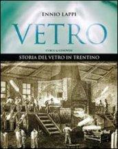 Vetro. Storia del vetro in Trentino