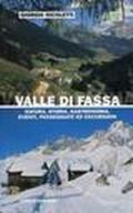 Valle di Fassa. Natura, storia, gastronomia, eventi e 17 itinerari