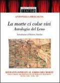 La morte ci colse vivi. Antologia del Leno. Ritratti ispirati al libro dei morti della Chiesa arcipretale di San Marco in Rovereto. Secoli XVII-XVIII-XIX