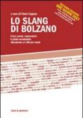 Lo slang di Bolzano. Frasi, parole, espressioni: il primo vocabolario altoatesino al 100 per cento