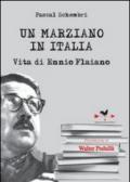 Un marziano in Italia. Vita di Ennio Flaiano