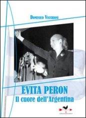 EVITA PERON. IL CUORE DELL'ARGENTIN