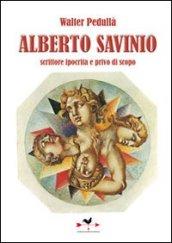 Alberto Savinio. Scrittore ipocrita e privo di scopo