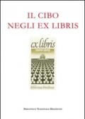 Il cibo negli ex libris. Ediz. illustrata