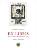 Ex libris. Per il centenario Lions 1917-2017