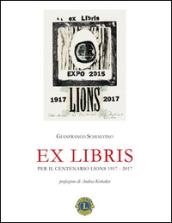 Ex libris. Per il centenario Lions 1917-2017