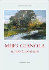 Miro Gianola. Il mio canavese. Ediz. illustrata