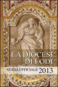La diocesi di Lodi. Guida ufficiale 2013