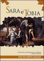 Sara e Tobia. Temi per gruppi familiari. Ufficio per la pastorale della famiglia azione cattolica