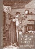 Profumi e sapori antichi. Storia, curiosità e ricette della cucina lodigiana