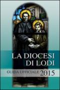 La diocesi di Lodi. Guida ufficiale 2015