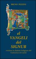 El Vangeli del Signur. Versione in dialetto lodigiano del Vangelo di Gesù