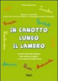 In canotto lungo il Lambro. La storia dell'antica Brianza raccontata ai ragazzi e... ai curiosoni di tutte le età!