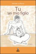 Tu sei mio figlio