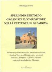 Sperindio Bertoldo. Organista e compositore nella cattedrale di Padova