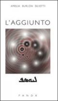 L'aggiunto. Ediz. multilingue