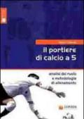 Il portiere di calcio a 5. Analisi del ruolo e metodologia di allenamento