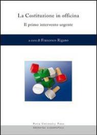 La Costituzione in officina. Il primo intervento urgente