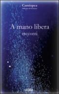 A mano libera. Racconti