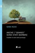 Anche i «grandi» sono stati bambini. Aneddoti di storia della psicologia