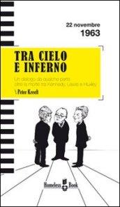 Tra cielo e inferno. Un dialogo da qualche parte oltre la morte tra J.F. Kennedy, C.S. Lewis e Aldous Huxley (Invito alla filosofia Vol. 2)