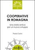 Cooperative in Romagna. Una storia antica per un nuovo sviluppo