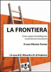 La frontiera come spazio di intelligenza, creatività ed innovazione. Il caso Vibrata-Tronto