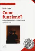 Come funziono? Giudizio, controllo, perdita e paura. Istruzioni per l'uso