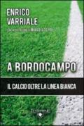 A bordocampo. Il calcio oltre la linea bianca