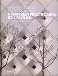Urban best practice area B3-2 pavillon. Shangai World Expo 2010. Ediz. italiana e inglese