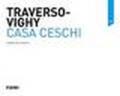 Traverso-Vighy. Casa Ceschi. Ediz. italiana e inglese