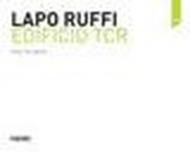Lapo Ruffi. Edifizio TCR. Ediz. italiana e inglese