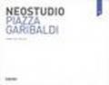 Neostudio. Piazza Garibaldi. Ediz. multilingue