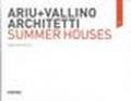 Ariu+Vallino architetti. Summer houses. Ediz. italiana e inglese