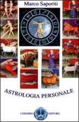 Astrologia personale. Significato dei segni, gli ascendenti, le case, le affinità di coppia