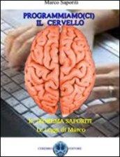 Programmiamo(ci) il cervello. Il cervello umano utilizzato come un computer