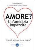 Amore? Un'amicizia impazzita