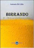 Birrando. 20+1 ricette per la birrificazione casalinga