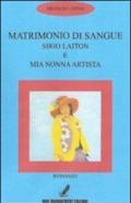 Matrimonio di sangue. Sirio Laiton e mia nonna artista