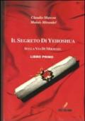 Il segreto di Yeoshua. Viaggio sulla via dell'arcangelo