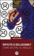 Rifiuto o delusione? Come gestirlo al meglio