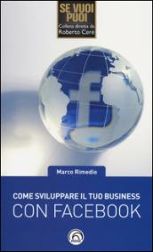 Come sviluppare il tuo business con Facebook