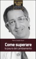 Come superare la paura del cambiamento