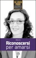 Riconoscersi per amarsi