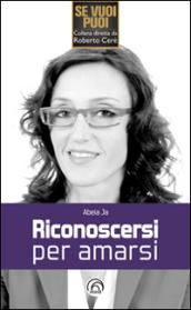 Riconoscersi per amarsi