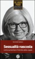 Sessualità nascosta. Come aumentare l'intimità della coppia