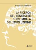 La ricerca del benessere come molla dell'evoluzione