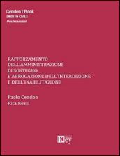 Rafforzamento dell'amministrazione di sostegno e abrogazione dell'interdizione e dell'inabilitazione