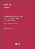 Gli effetti patrimoniali della separazione e del divorzio. Analisi, disciplina, casistica